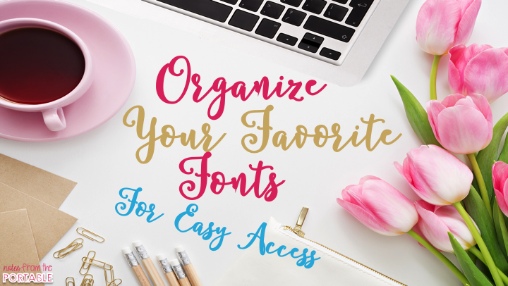 How to Organize Your Favorite Fonts for Easy Access