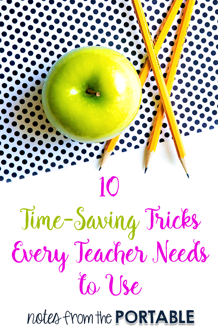 10 Time Saving Tricks Every Teachers Needs to Use. 
