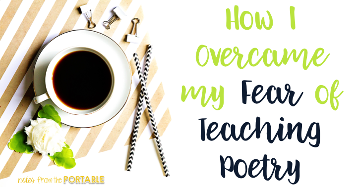 How I Overcame my fear of teaching poetry.