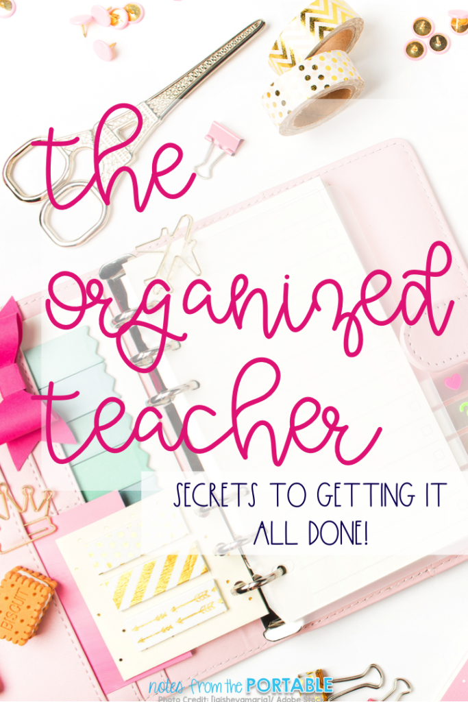 The organized teacher. Simple ways to get it all done! 