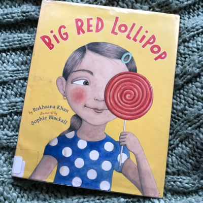 Personal narrative mentor text for Big Red Lollipop by Rukhsana Khan