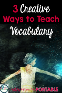3 Creative Ways to Teach Vocabulary