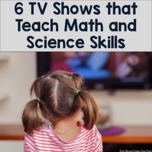 6 TV Shows that Teach Math and Science Skills