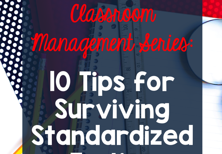 10 Tips for Surviving Standardized Testing. Great tips and freebies to make it through testing.
