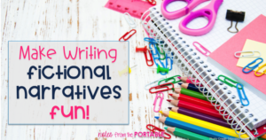 These writer's workshop ideas are a great way to motivate students to write great fictional narratives.
