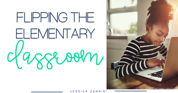 Flipping the Elementary Classroom header with an image of a young girl working on a laptop.  