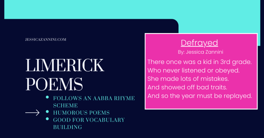 Limerick example. This is one of the poetry types that follows a rhyme scheme. 